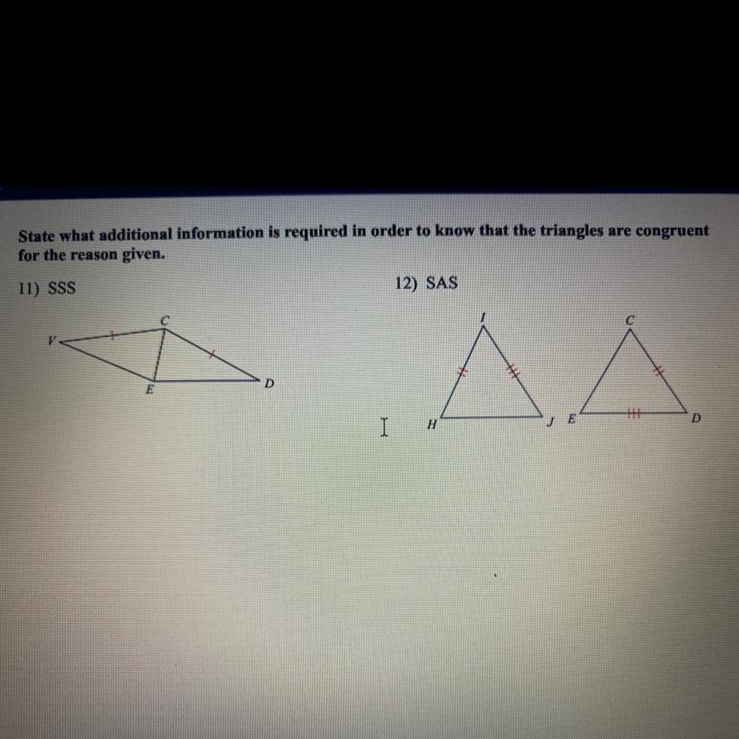 State What Additional Information Is Required In Order To Know That The Triangles Are Congruentfor The