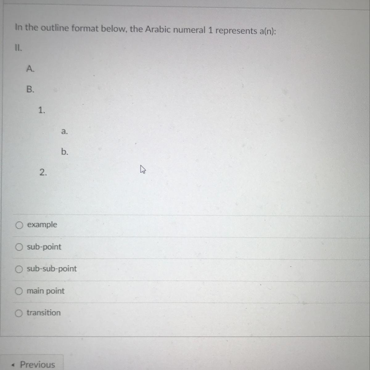 In The Outline Format Below, The Arabic Numeral 1 Represents A(n):II.A.B.1.a.b.2.3