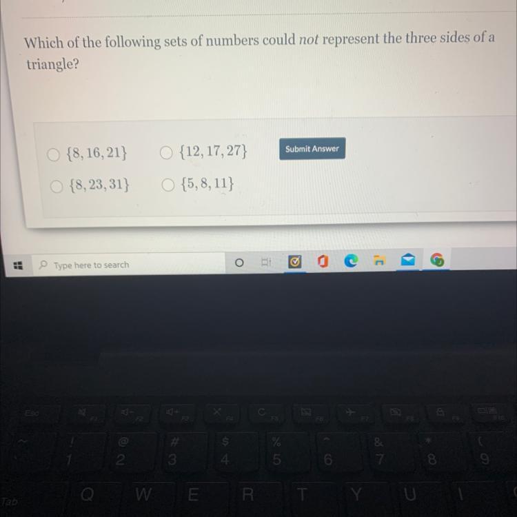 I NEED HELP FAST! Which Of The Following Sets Of Numbers Could Not Represent The Three Sides Of A Triangle?