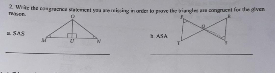 2. Write The Congruence Statement You Are Missing In Order To Prove The Triangles Are Congruent For The