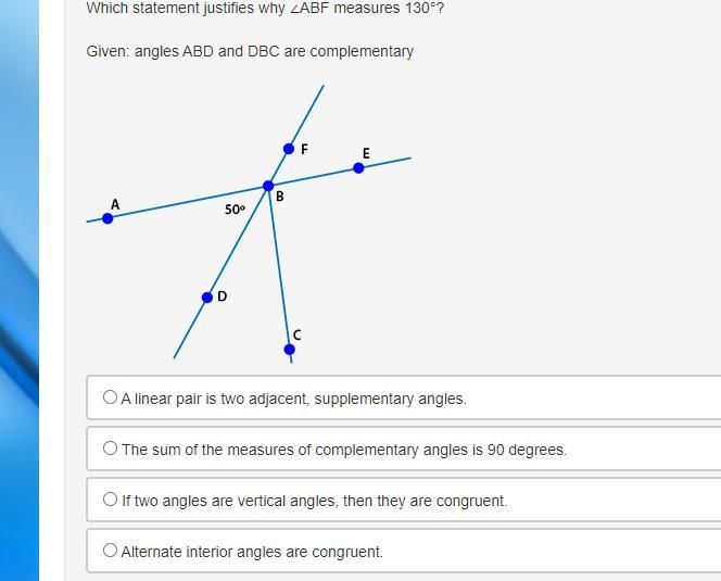 Which Statement Justifies Why ABF Measures 130?Given: Angles ABD And DBC Are Complementary