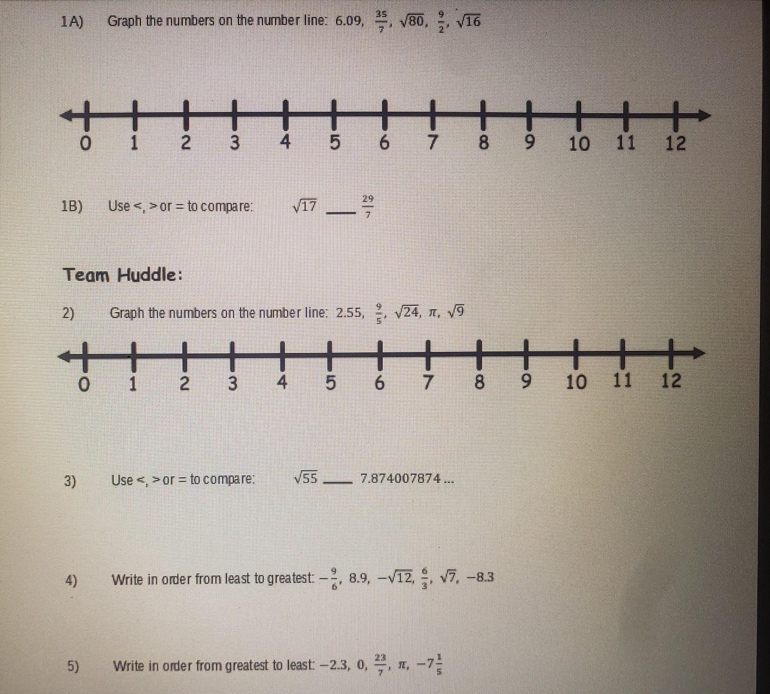 I NEED HELPP1. Graph The Numbers On The Number Line1. Use &lt;, &gt; Or = To Compare2. Graph The Numbers