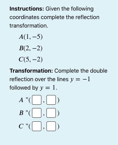 Reflection Over Parallel Lines Please Complete The Attached Reflection. Thanks!