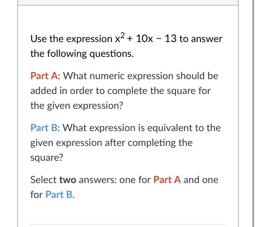 Use The Expression X^2 + 10x 13 To Answer The Following Questions.Part A: What Numeric Expression Should