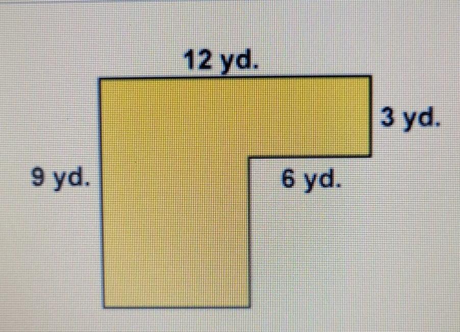 12 Yd. 3 Yd. 9 Yd. 6 Yd. Find The Area Of The Shape. 39 Square Yards 56 Square Yards 72 Square Yards