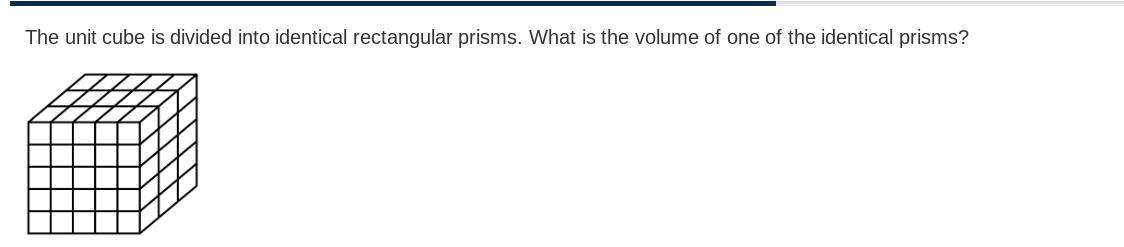 The Unit Cube Is Divided Into Identical Rectangular Prisms. What Is The Volume Of One Of The Identical