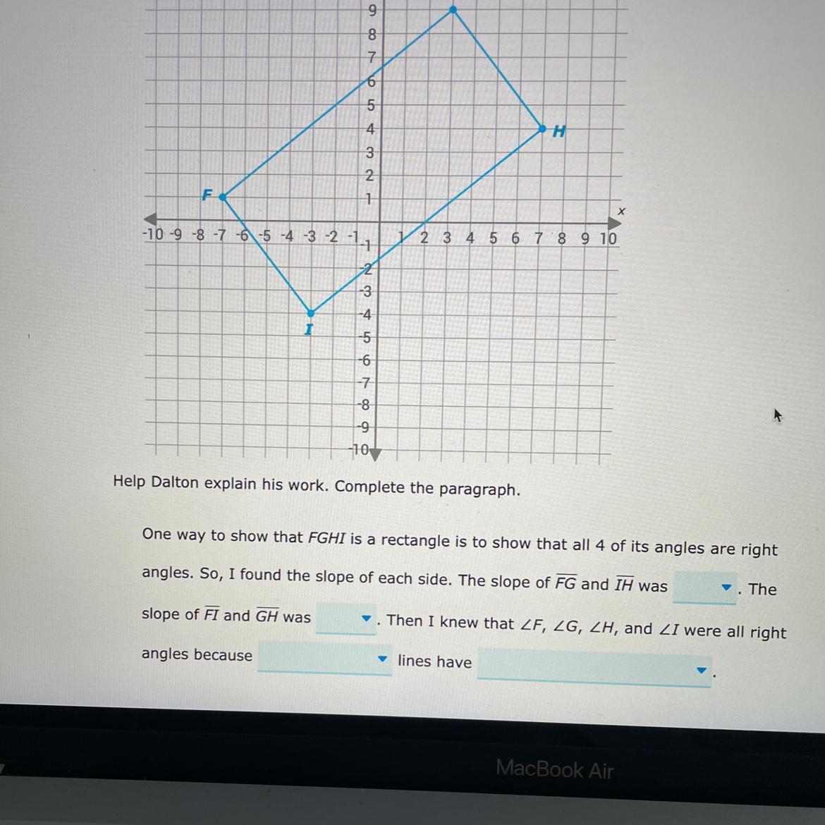 Help Dalton Explain His Work. Complete The Paragraph.One Way To Show That FGHI Is A Rectangle Is To Show