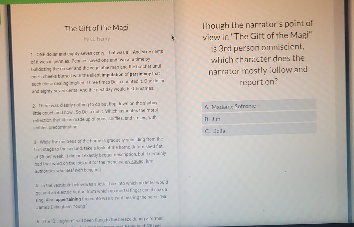 Though The Narrator's Point Of View In "The Gift Of The Magi" Is 3rd Person Omniscient, Which Character