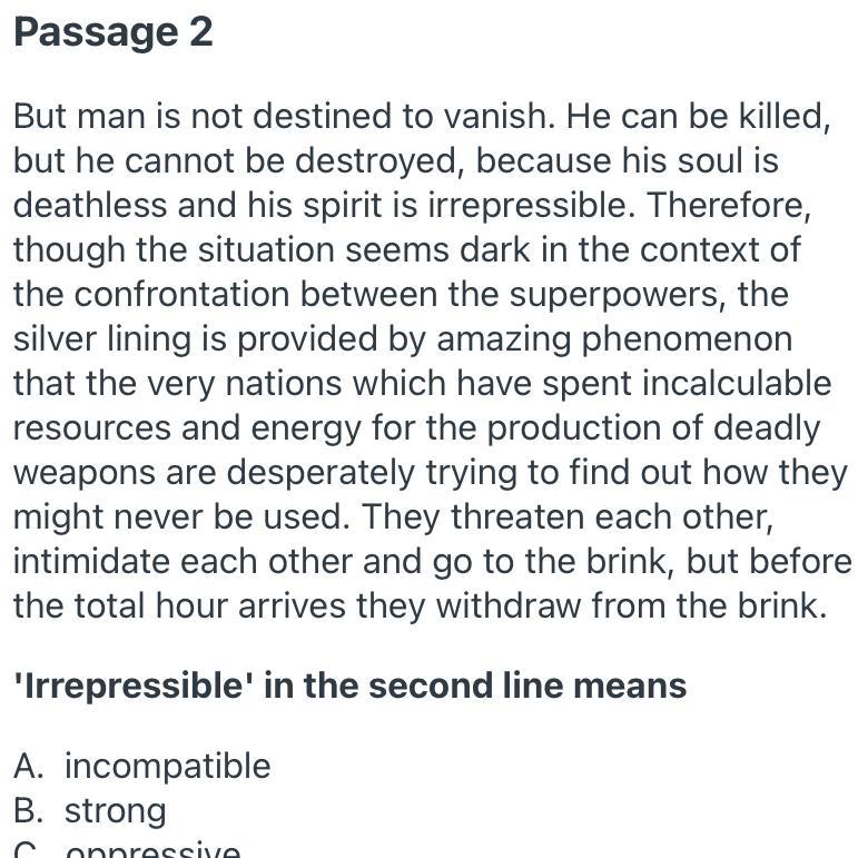 Irrepressible In The Second Line MeansA- IncompatibleB- StrongC- OppressiveD- Unrestrainable E- Unspirited