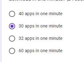 Buddy Downloaded 16 Apps In 24 Seconds. At This Rate, How Many Apps Could He Download In One Minute?