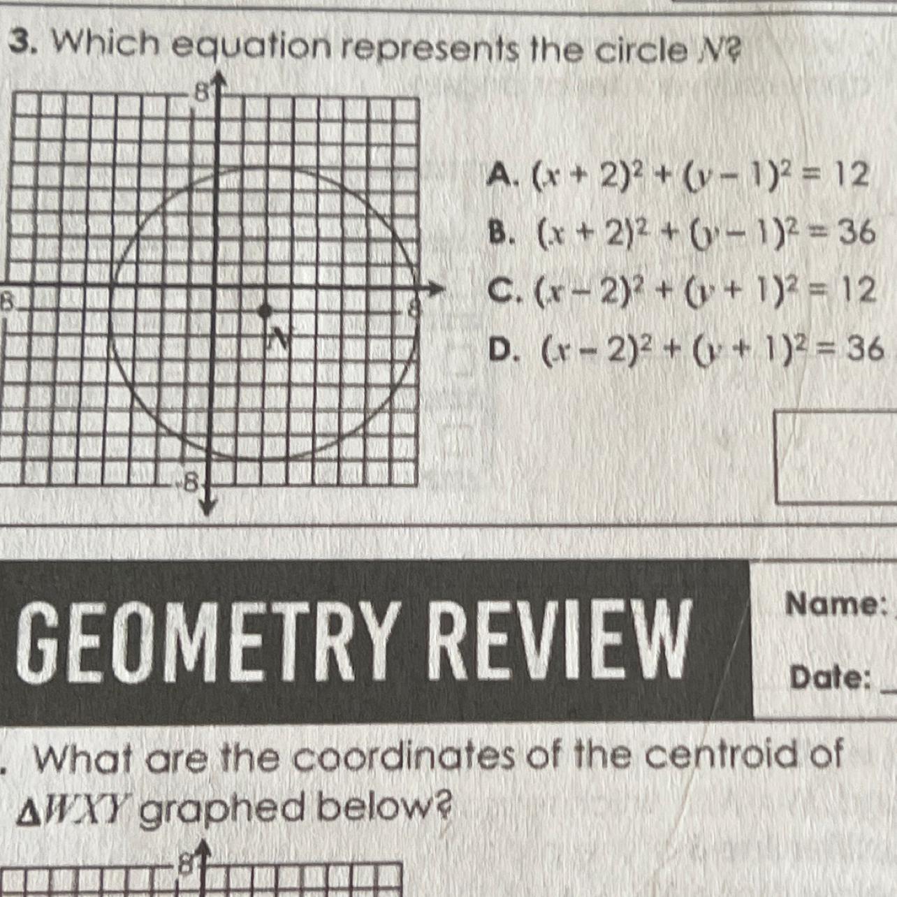 3. Which Equation Represents The Circle N?A. (x + 2) + (v- 1) = 12B. (x + 2)2+(-1) = 36C. (x-2)2 + (v