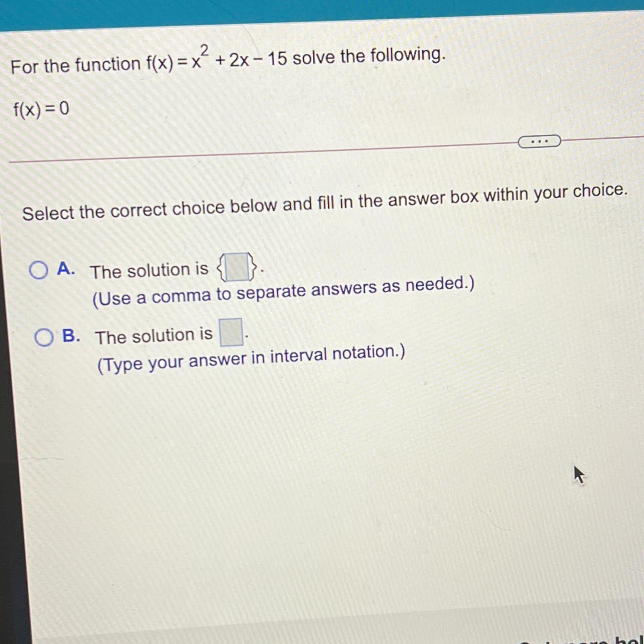 For The Function F(x) = X2 + 2x - 15 Solve The Following.f(x) = 0