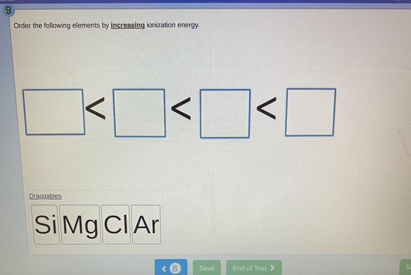 Order The Following Elements By Increasing Ionization EnergySiMgCiAr