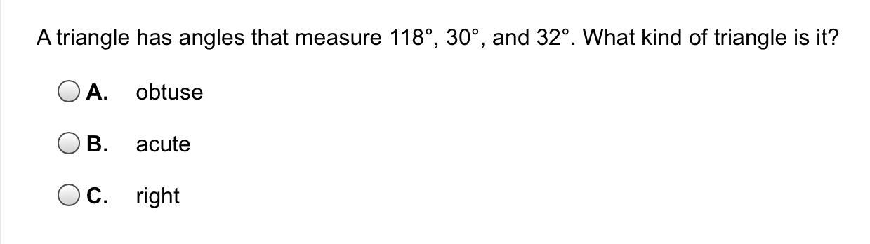 A Triangle Has Angles That Measure 118, 30, And 32.