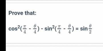 Prove Thatcos^2(pi/2_thita/4)_sin^2(pi/4_thita/4)=sin Thita/2please Help Me..