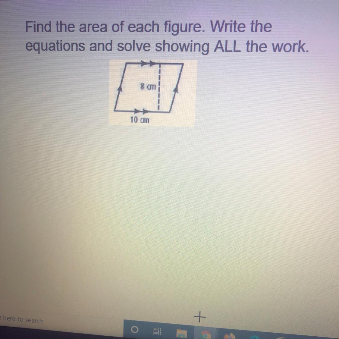 Please Help Me It Would Mean The World. A Lot Of Points!The Answer Is 80cm^2 Provided By My Teacher I
