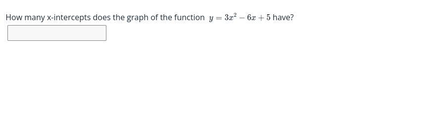How Many X-intercepts Does The Graph Of The Function Y= 3x^2 - 6x + 5 Have?