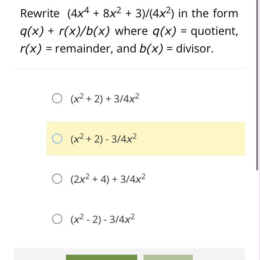Rewrite (4x4 + 8x2 + 3)/(4x2) In The Form Q(x) + R(x)/b(x) Where Q(x) = Quotient, R(x) = Remainder, And