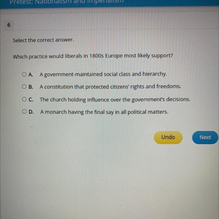 Select The Correct Answer.Which Practice Would Liberals In 1800s Europe Most Likely Support?A. A Government-maintained