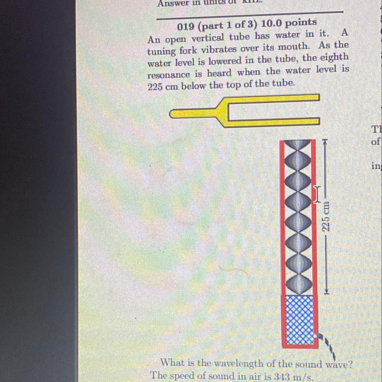 B) What Is The Frequency Of The Sound Wave;i.e, The Tuning Fork? C) The Water Continues To Leak Out The