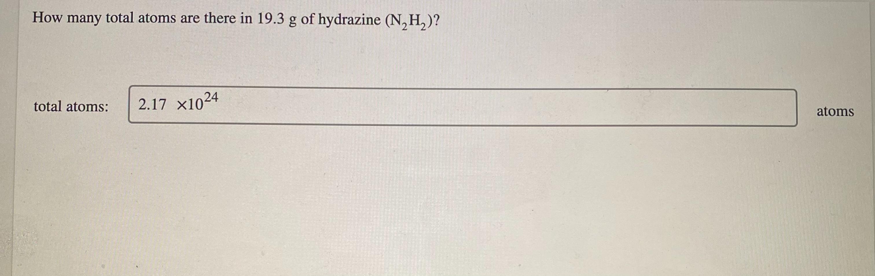 How Many Total Atoms Are There In 19.3 G Of Hydrazine (N_{2}*H_{2})
