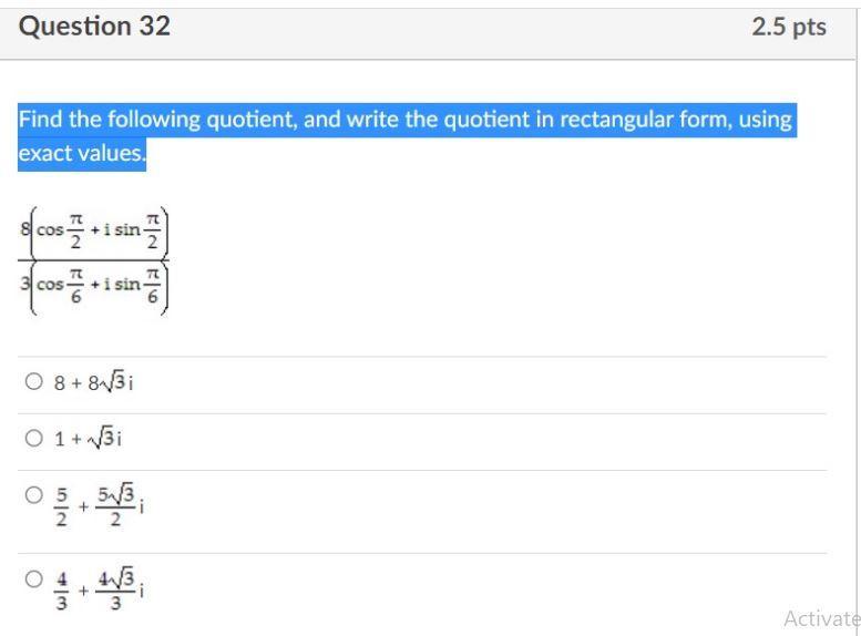 Find The Quotient And Write It In Rectangular Form Using Exact Values: 8 ( Cos Pi/2 + I Sin Pi/2 ) /3