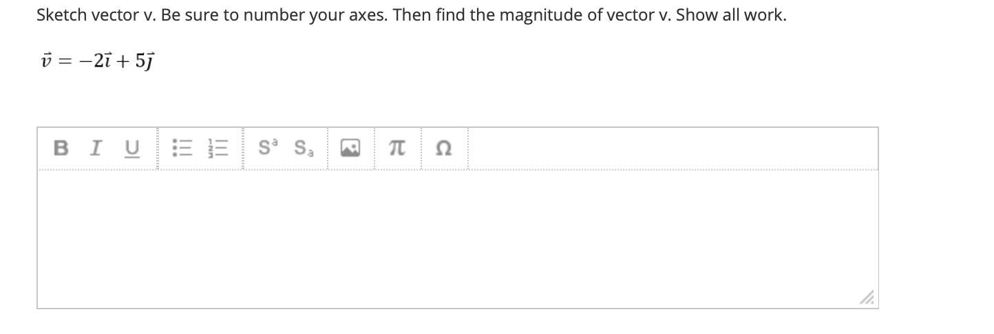 Sketch Vector V. Be Sure To Number Your Axes. Then Find The Magnitude Of Vector V. Show All Work.