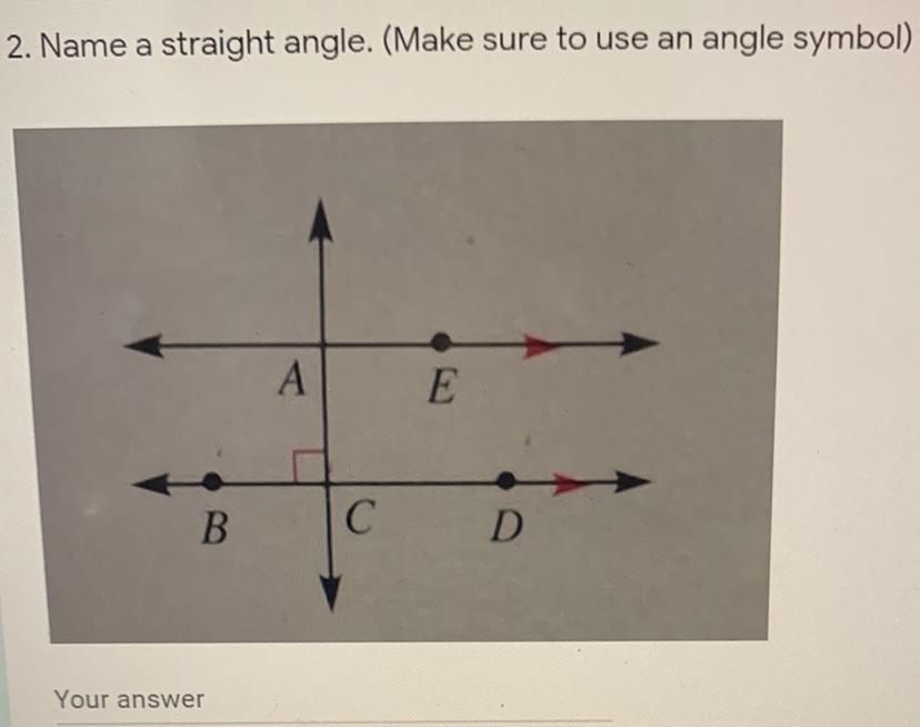 Helpp Explain Too Plss Name A Straight Angle. (Make Sure To Use An Angle Symbol) *