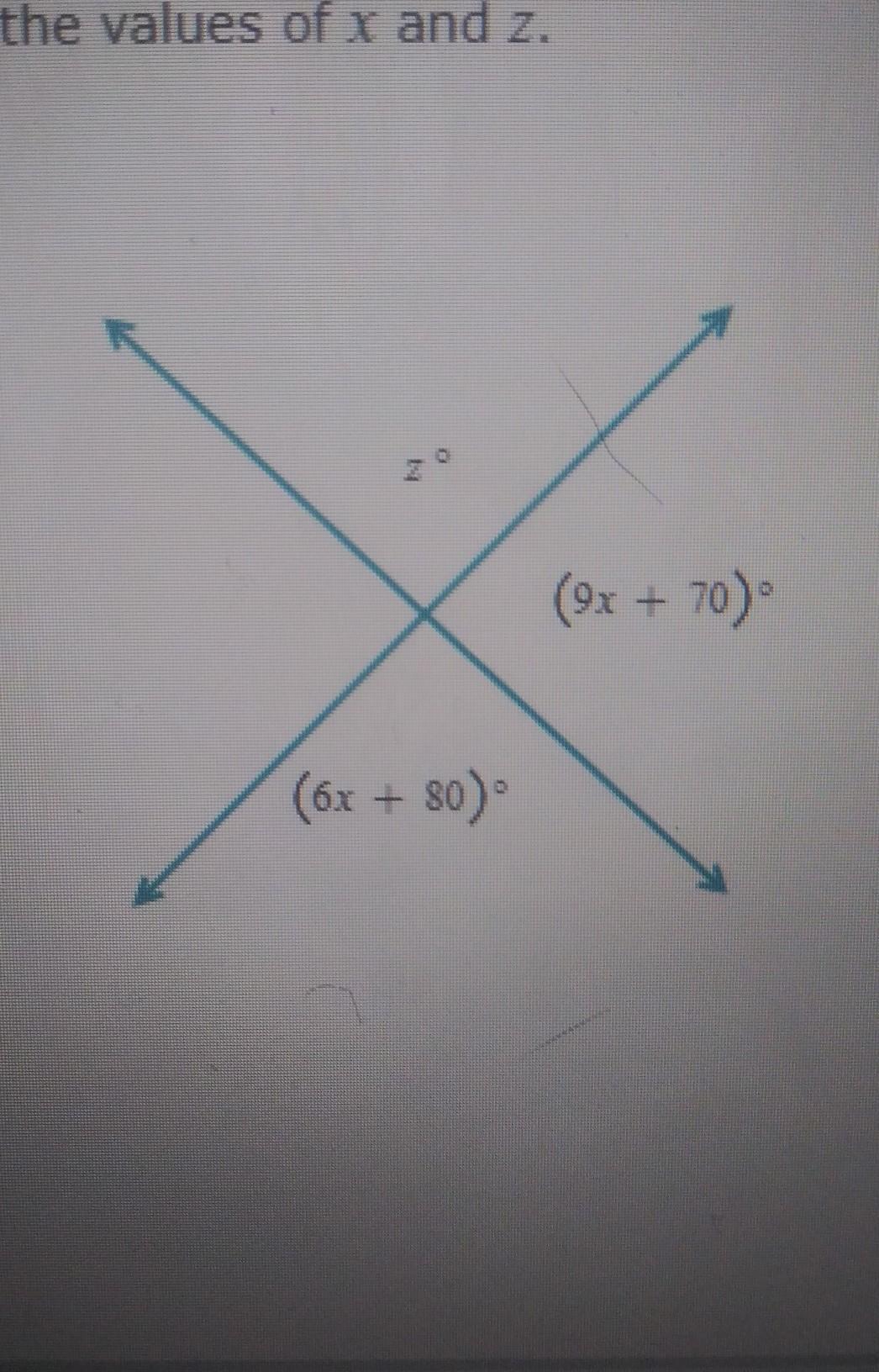 Given The Figure Below, Find The Values Of X And Z. (9x + 70). (6x + 80).