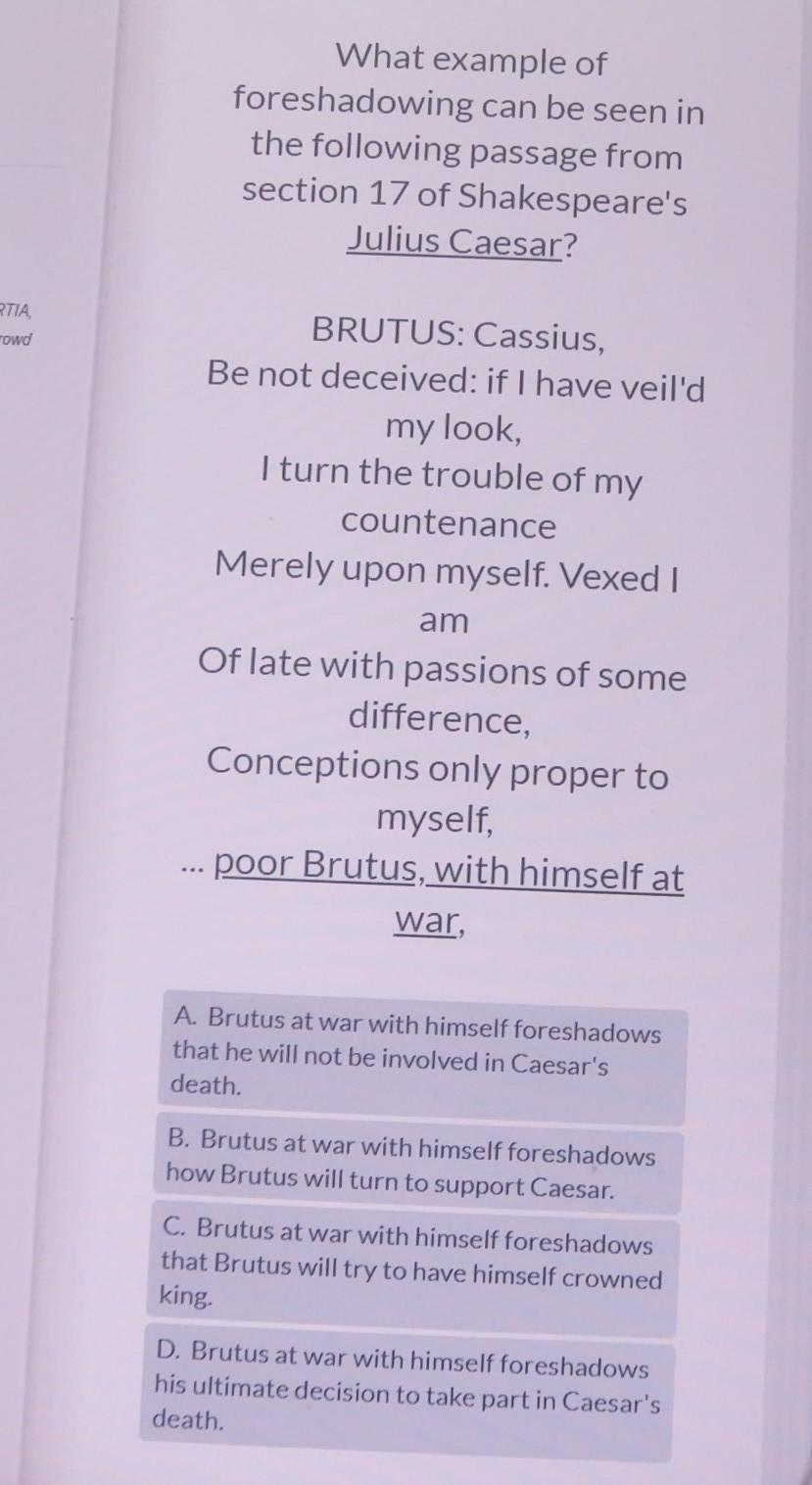 What Example Of Foreshadowing Can Be Seen In The Following Passage From Section 17 Of Shakespeare's Julius