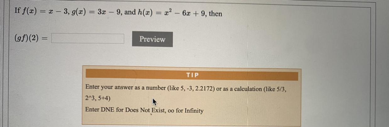 If F(x) = X - 3, G(x) = 3x - 9, And H(x) = X^2-6x+9, Then (gf)(2)= 