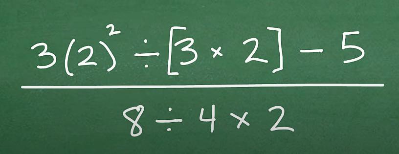 3 (2) ^2 Divide [3 X 2] - 5__________________ 8 Divide 4 X 2 