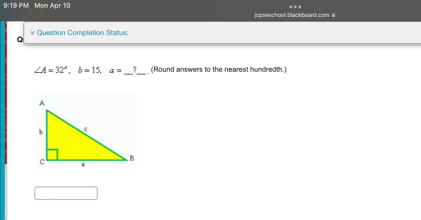 Measure Angle Of A Equals 32, B= 15, A=_?_ (Round Answers To The Nearest Hundredth.)