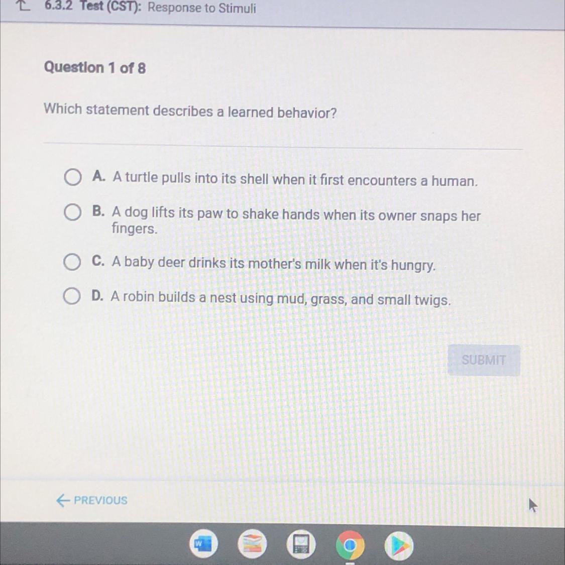 Which Statement Describes A Learned Behavior?O A A Turtle Pulls Into Its Shell When It Firat Encounters