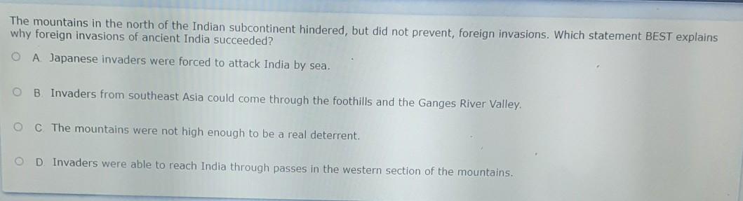  The Mountains In The North Of The Indian Subcontinent Hindered, But Did Not Prevent, Foreign Invasions.