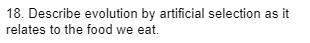 Describe Evolution By Artificial Selection As It Relates To The Food We Eat.