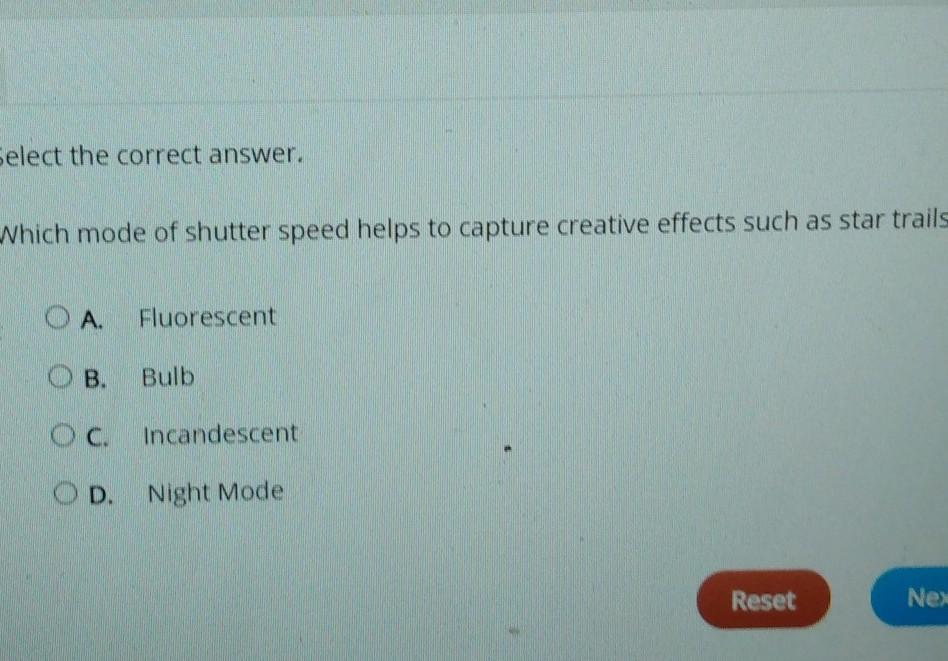 UDAL Pretest: Using Digital Cameras 15 Select The Correct Answer. Which Mode Of Shutter Speed Helps To