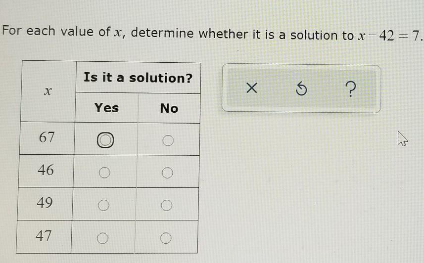 For Each Value Of X, Determine Whether It Is A Solution To X - 42 = 7.