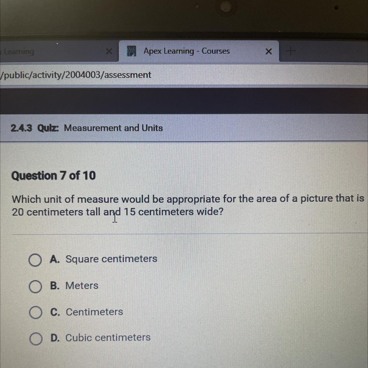 Wich Unit Of Measure Would Be Appropriate For The Area Of A Picture That Is 20 Centimeters Tall And 15