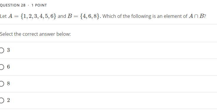 Let A={1,2,3,4,5,6} And B={4,6,8}. Which Of The Following Is An Element Of AB?Select The Correct Answer
