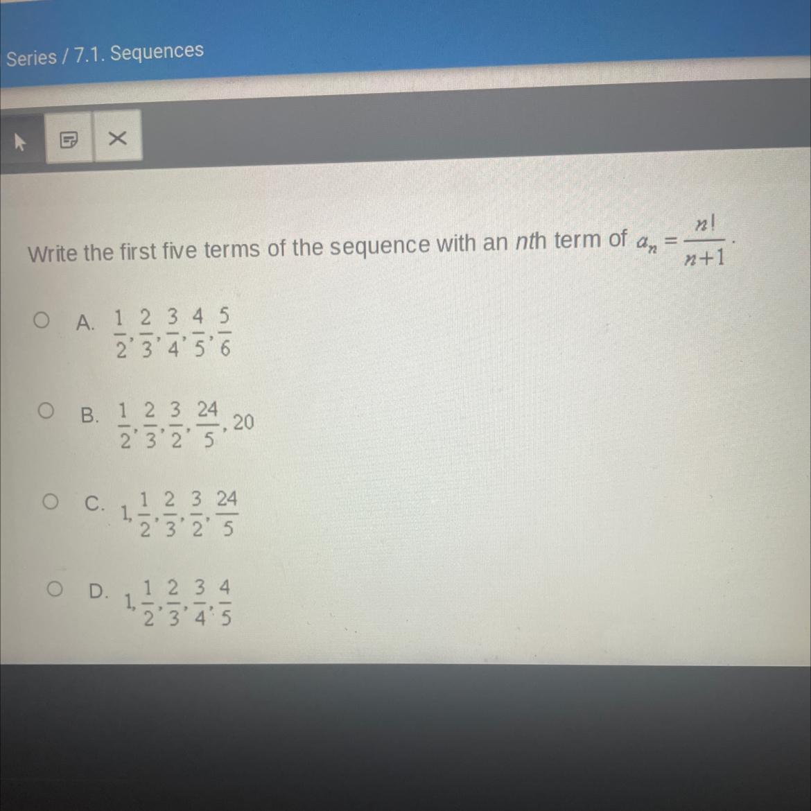 Write The First Five Terms Of The Sequence With An Nth Term Of An=n!/n+1