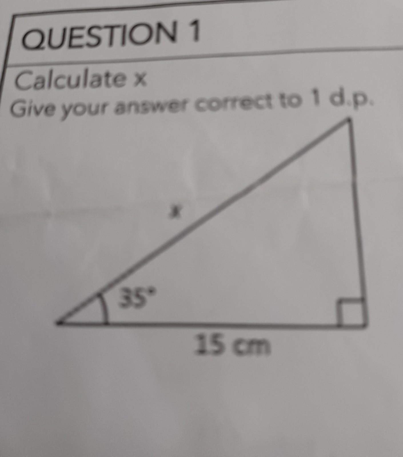 Calculate X Give Your Answer Correct To 1 D.p. 35 15 Cm It Is A Trigonometry Question.