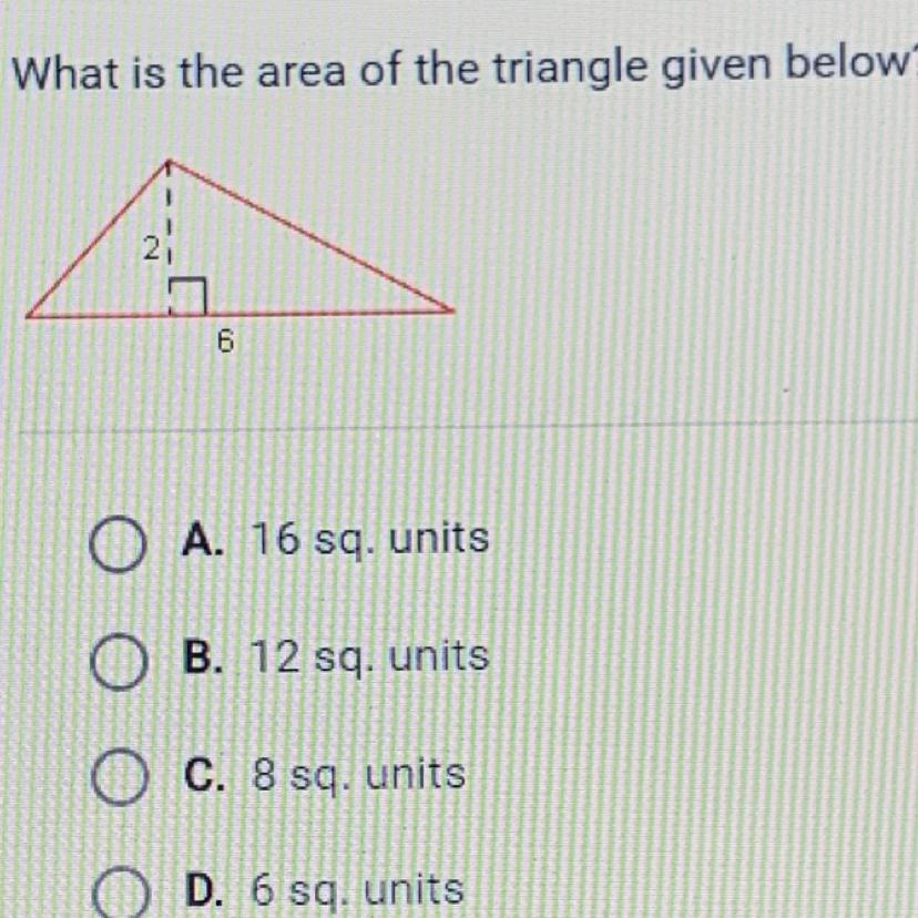 What Is The Area Of The Triangle Given Below? 2 And 6