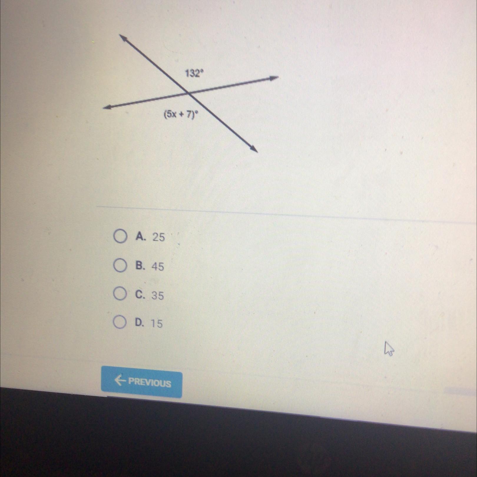 Find The Value Of X.132(5x + 7)A. 25B. 45C. 35D. 15