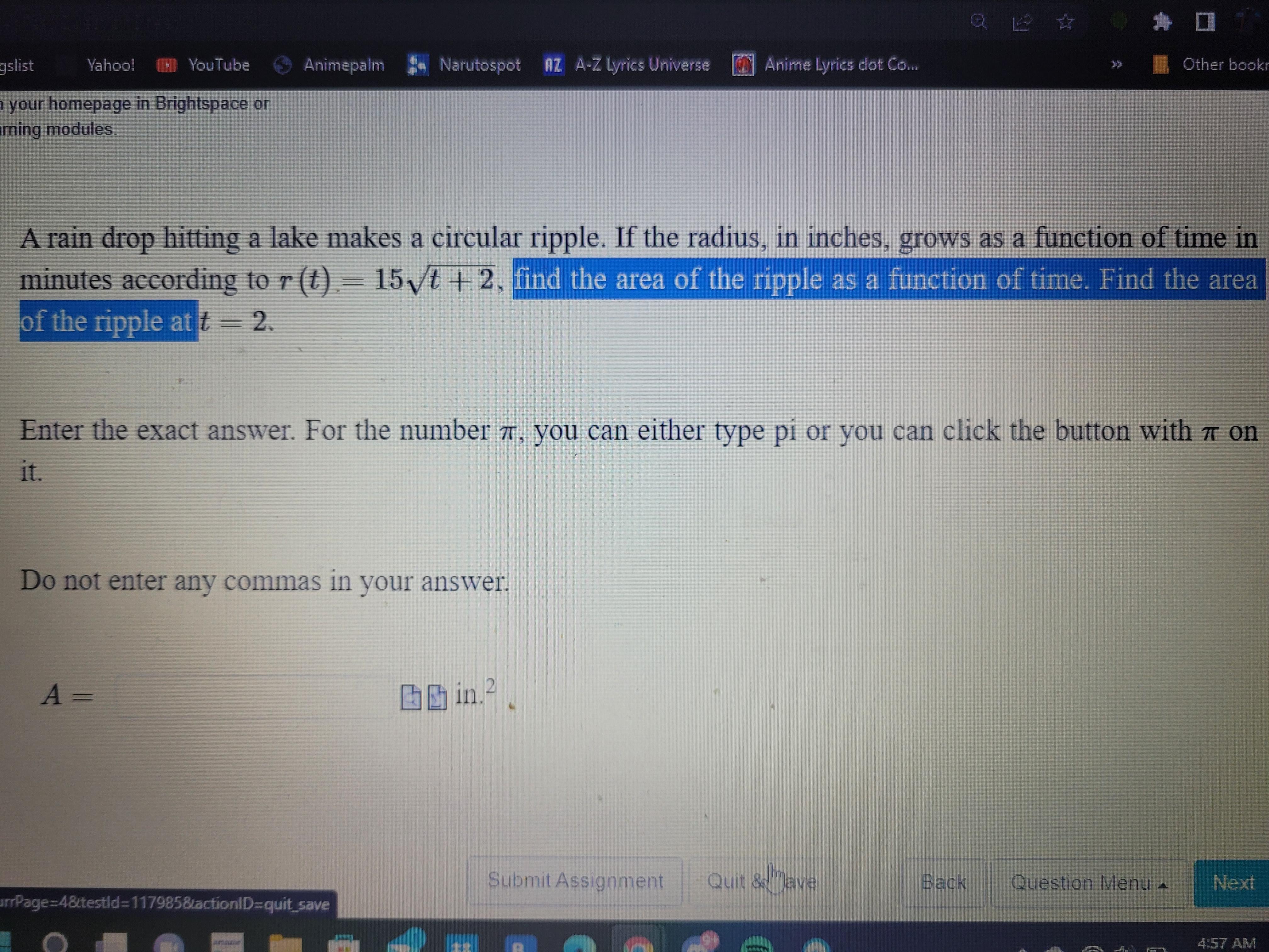 A Rain Drop Hitting A Lake Makes A Circular Ripple. If The Radius, In Inches, Grows As A Function Of