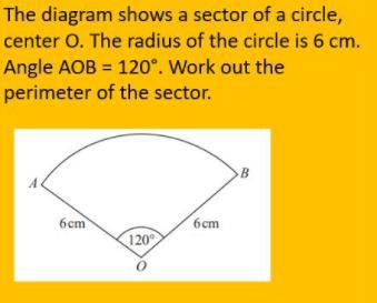 The Diagram Shows A Sector Of A Circle, Center O. The Radius Of The Circle Is 6cm. Angle AOB Is 120.