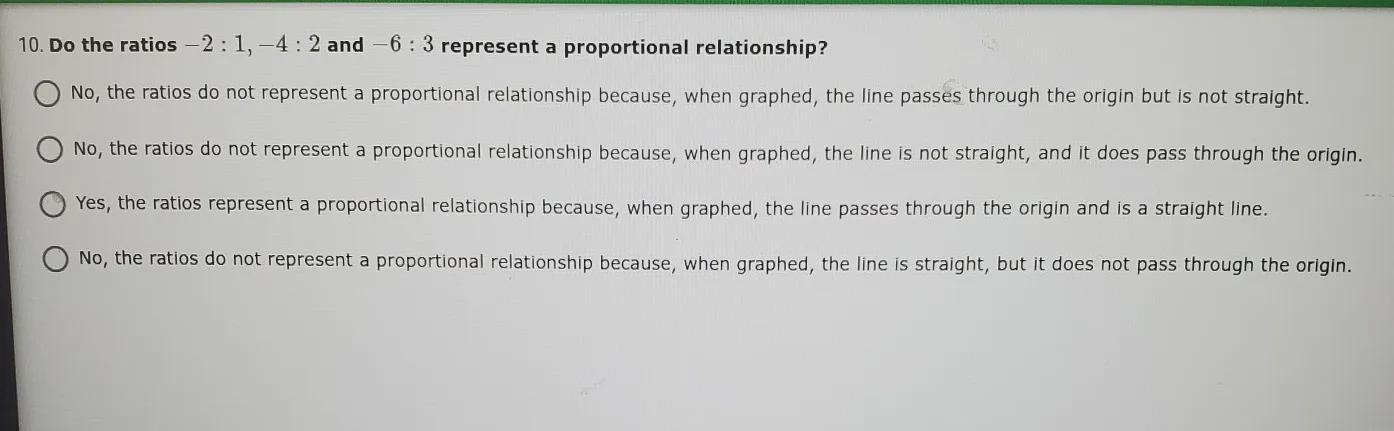 10. Do The Ratios -2:1,-4: 2 And - 6:3 Represent A Proportional Relationship? O No, The Ratios Do Not