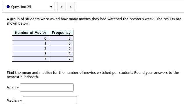 25. A Group Of Students Were Asked How Many Movies They Had Watched The Previous Week. The Results Are
