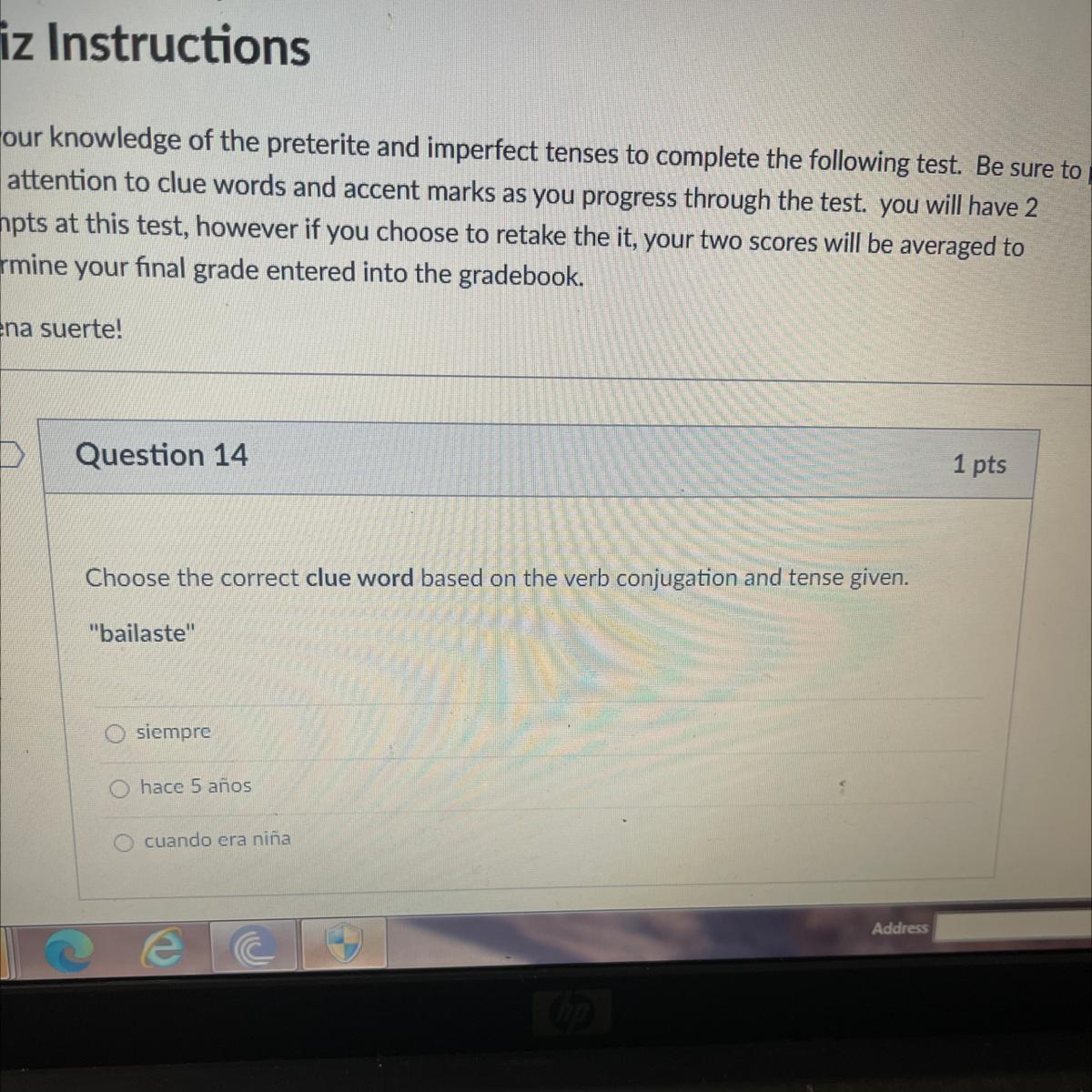 Question 14Choose The Correct Clue Word Based On The Verb Conjugation And Tense Given."bailaste"siemprehace