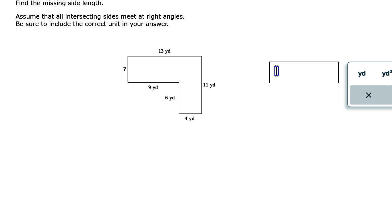Find The Missing Side Length.Assume That All Intersecting Sides Meet At Right Angles. Be Sure To Include